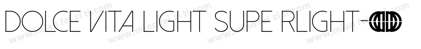 Dolce Vita Light Supe rLight字体转换